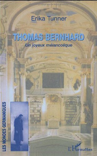 9782747569187: Thomas Bernhard: Un joyeux mlancolique