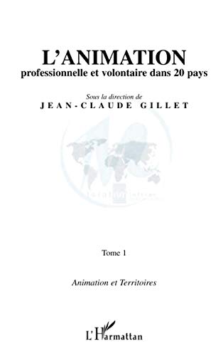 Beispielbild fr L'animation professionnelle et volontaire dans 20 pays: Tome 1 (French Edition) zum Verkauf von Gallix