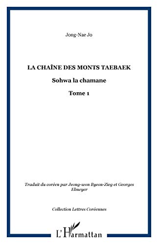 Stock image for La chane des monts Taebaek: Sohwa la chamane - Tome 1 (1) for sale by Gallix