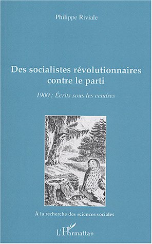 9782747569781: Des socialistes rvolutionnaires contre le parti : 1900 : Ecrits sous les cendres