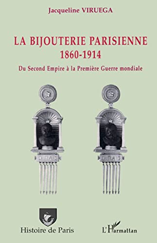 9782747569798: La bijouterie parisienne: 1860-1914 Du Second Empire  la Premire Guerre mondiale