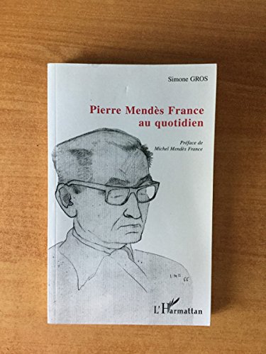 Beispielbild fr Pierre Mends France au quotidien zum Verkauf von medimops