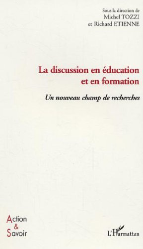Beispielbild fr La discussion en ducation et en formation : Un nouveau champ de recherches zum Verkauf von Ammareal