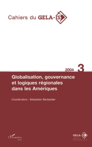 Beispielbild fr Globalisation, gouvernance et logiques rgionales dans les Amriques (French Edition) zum Verkauf von Gallix