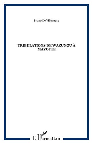 9782747571678: Tribulations de Wazungu  Mayotte