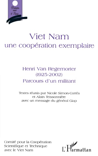 Stock image for Viet Nam une coopration exemplaire: Avec un message du gnral Giap for sale by Ammareal