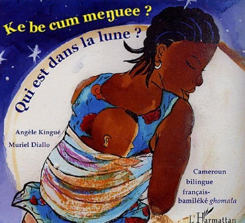 Stock image for QUI EST DANS LA LUNE (FRANCAIS BAMILEKE) KE BE CUM MENUEE for sale by LiLi - La Libert des Livres