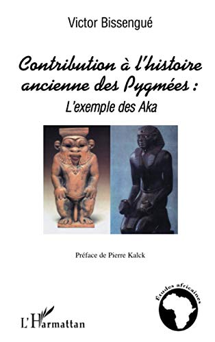 Beispielbild fr Contribution  l'histoire ancienne des Pygmes : l'exemple des Aka (French Edition) zum Verkauf von Gallix