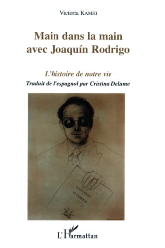 9782747572842: Main dans la main avec Joaquin Rodrigo: L'histoire de notre vie