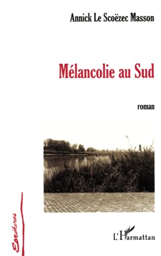 Beispielbild fr Mlancolie au Sud (French Edition) zum Verkauf von Gallix