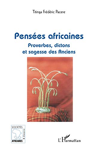 9782747574020: Penses africaines: Proverbes, dictons et sagesse des Anciens