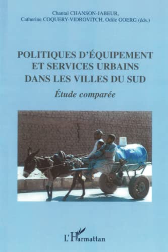 Imagen de archivo de Politiques d'quipement et services urbains dans les villes du Sud: Etude compare (French Edition) a la venta por Gallix