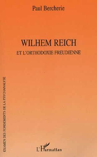 Stock image for Wilhem Reich: et l'orthodoxie freudienne for sale by Gallix