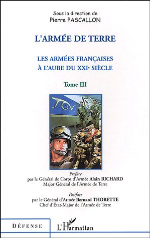 Beispielbild fr Les armes franaises  l'aube du XXIe sicle : Tome 3, L'arme de terre zum Verkauf von Ammareal