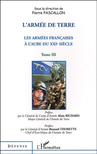 Stock image for Les armes franaises  l'aube du XXIe sicle : Tome 3, L'arme de terre for sale by Ammareal