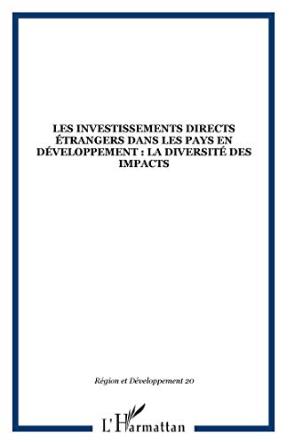 Beispielbild fr Rgion et Dveloppement, N 20 - 2004 : Les investissements directs trangers dans les pays en dveloppement : la diversit des impacts zum Verkauf von Ammareal