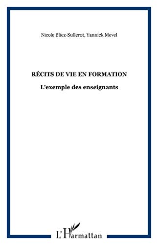 Beispielbild fr Rcits de vie en formation : L'exemple des enseignants zum Verkauf von Ammareal