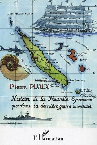 Beispielbild fr Histoire de la Nouvelle-Sycomanie pendant la dernire guerre mondiale zum Verkauf von Gallix
