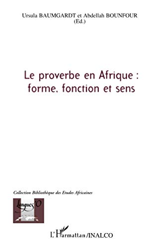 Beispielbild fr Le proverbe en Afrique: Forme, fonction et sens (French Edition) zum Verkauf von Books Unplugged