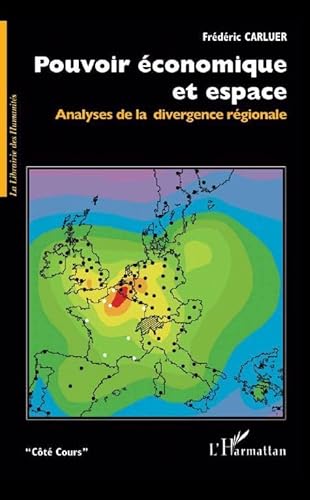 Stock image for Pouvoir conomique et espace: Analyses de la divergence rgionale for sale by Gallix