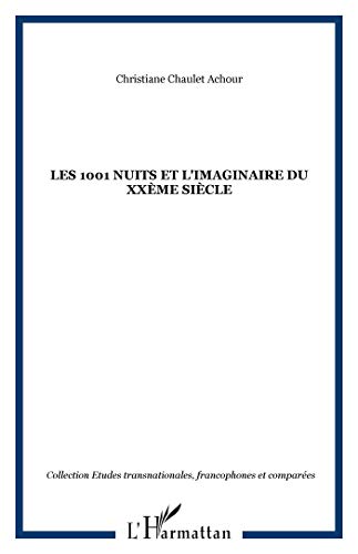 Stock image for Les 1001 nuits et l'imaginaire du XXme sicle for sale by Gallix