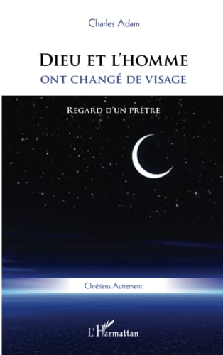 Beispielbild fr Dieu et l'homme ont chang de visage: Regard d'un prtre zum Verkauf von Ammareal