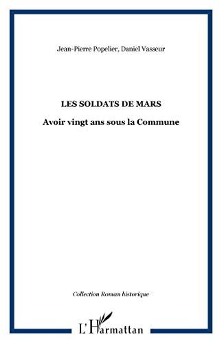 Les soldats de mars Avoir vingt ans sous la Commune