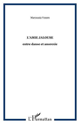 Imagen de archivo de L'amie jalouse : Entre danse et anorexie a la venta por medimops