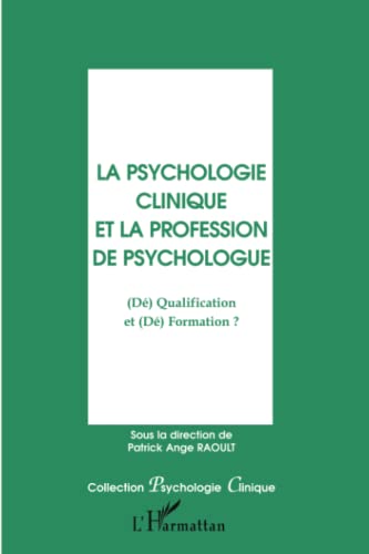 Stock image for La psychologie clinique et la profession de psychologue: (D) Qualification et (D) Formation ? for sale by Ammareal