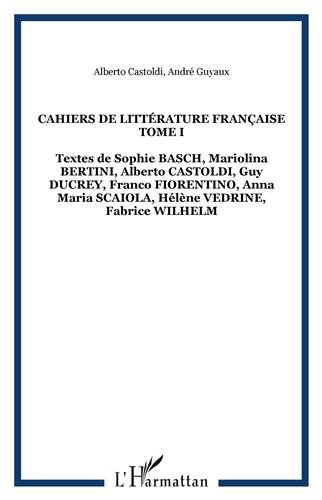 9782747579667: Cahiers de Litterature Franaise Tome I: Tome 1