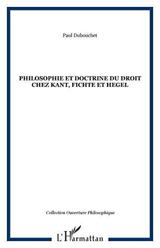 Imagen de archivo de Philosophie et doctrine du droit chez Kant, Fichte et Hegel (French Edition) a la venta por Gallix