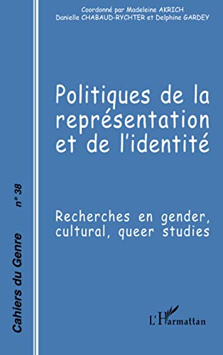 Stock image for Politiques de la reprsentation et de l'identit: Recherches en gender, cultural, queer studies (French Edition) for sale by Gallix