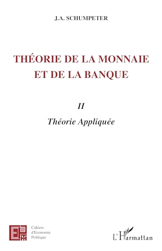 Stock image for Thorie de la monnaie et de la banque II: Thorie applique (French Edition) for sale by Gallix