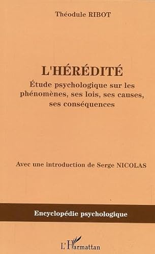 Beispielbild fr L'hrdit: Etude psychologique sur les phnomnes, ses lois, ses causes, ses consquences zum Verkauf von Gallix