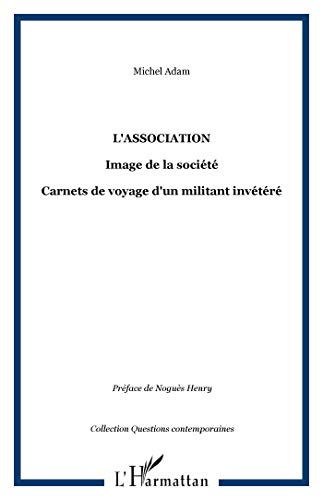 9782747580434: L'association image de la socit : Carnets de voyage d'un militant invtr