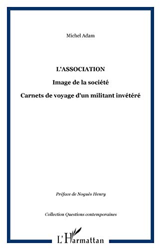 Stock image for L'association image de la socit : Carnets de voyage d'un militant invtr for sale by medimops