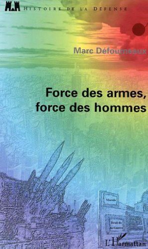 Imagen de archivo de Force des armes, force des hommes a la venta por Gallix