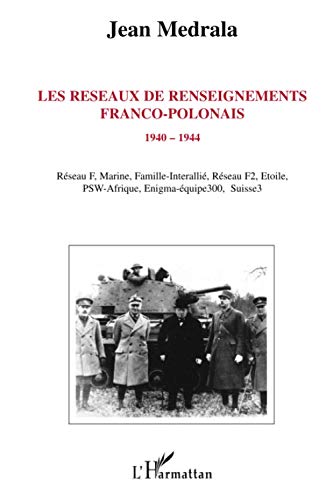 Les réseaux de renseignements franco-polonais: 1940-1944 - Medrala, Jean