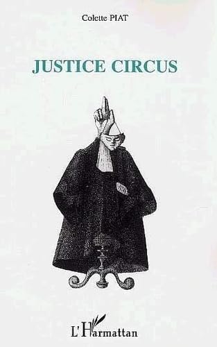 Beispielbild fr Justice Circus zum Verkauf von LIVREAUTRESORSAS