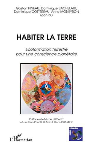 Beispielbild fr Habiter la Terre : Ecoformation terrestre pour une conscience plantaire zum Verkauf von Revaluation Books