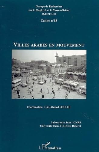 Imagen de archivo de Villes arabes en mouvement a la venta por Chapitre.com : livres et presse ancienne