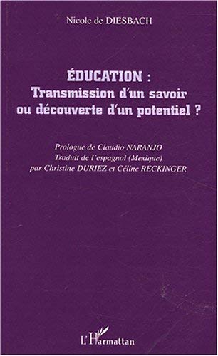 9782747582599: Education : transmission d'un savoir ou dcouverte d'un potentiel ?