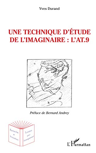 Beispielbild fr Une technique d'tude de l'imaginaire : l'AT.9: L'Anthropologique Test  9 lments (French Edition) zum Verkauf von Gallix