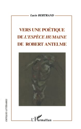 9782747583244: Vers une potique de l'espce humaine de Robert Antelme