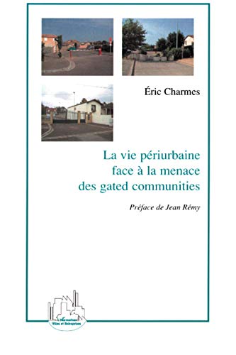 Beispielbild fr La vie priurbaine face  la menace des gated communities. Villes et Entreprises. zum Verkauf von AUSONE