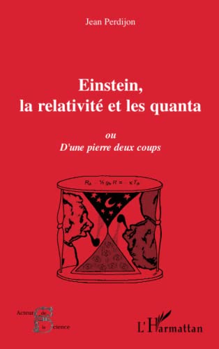 Beispielbild fr Einstein, la relativit et les quanta: Ou D'une pierre deux coups (French Edition) zum Verkauf von Gallix