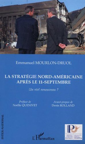 Beispielbild fr La stratgie nord-amricaine aprs le 11 septembre : Un rel renouveau ? zum Verkauf von Ammareal