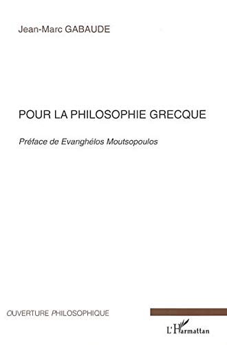 Stock image for Pour la philosophie grecque. Ouverture philosophique. for sale by AUSONE