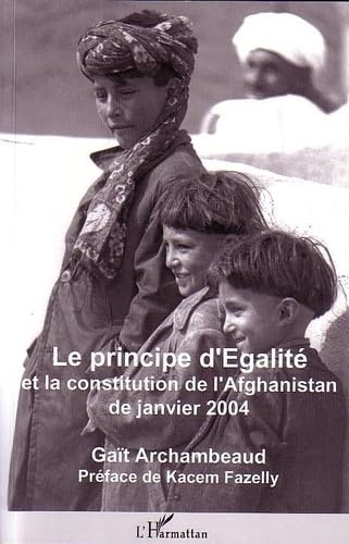 Beispielbild fr Le principe d'galit et la Constitution de l'Afghanistan de janvier 2004 zum Verkauf von A TOUT LIVRE
