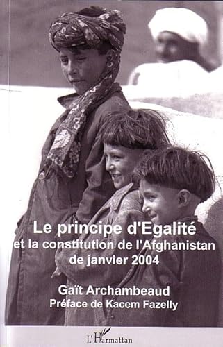 Imagen de archivo de Le principe d'galit et la Constitution de l'Afghanistan de janvier 2004 a la venta por A TOUT LIVRE
